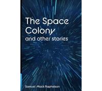 The Space Colony: and other stories