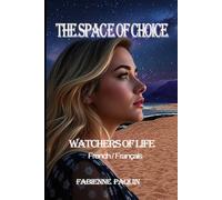 The space of choice: Watchers of Life