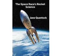 The Space Race's Rocket Science: Charting the Technological Breakthroughs In Space Exploration And Their Global Political Impact