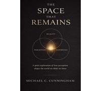 The Space That Remains: A quiet exploration of how perception shapes the world we think we know