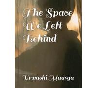 The Space We Left Behind