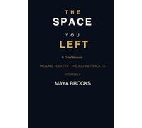 THE SPACE YOU LEFT: Grief Memoir: Healing, Identity, and the Journey Back to Yourself After Losing Your Father
