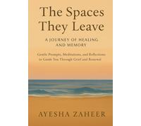The Spaces They Leave: A Journey of Healing and Memory