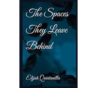 The Spaces They Leave Behind