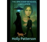 The Spaceship Beneath Lake Lanier: Book One of the Lacustrine Chronicles