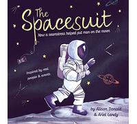 The Spacesuit: How a seamstress helped put man on the moon