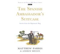 The Spanish Ambassador's Suitcase: Stories from the Diplomatic Bag