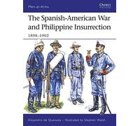 The Spanish-American War and Philippine Insurrection: 1898-1902: No. 437 (Men-at-Arms)