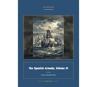 The Spanish Armada, Volume IV: 4 (Global Navies Classics)