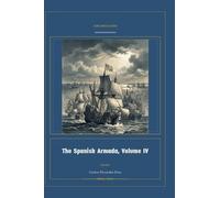 The Spanish Armada, Volume IV: 4 (Global Navies Classics)