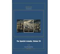 The Spanish Armada, Volume VII: 7 (Global Navies Classics)