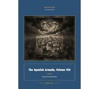 The Spanish Armada, Volume VIII: 8 (Global Navies Classics)