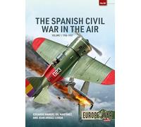 The Spanish Civil War in the Air Volume 1: 1936-1937 (Europe@War)
