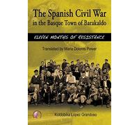 The Spanish Civil War In The Basque Town Of Barakaldo: Eleven Months O