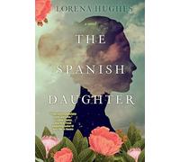 The Spanish Daughter: A Gripping Historical Novel Perfect for Book Clubs: 1 (Puri's Travels)