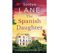 The Spanish Daughter: An utterly heartbreaking and unforgettable page-turner: 6 (The Lost Daughters)