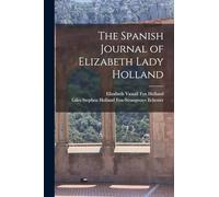 The Spanish Journal of Elizabeth Lady Holland