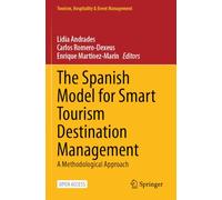 The Spanish Model for Smart Tourism Destination Management: A Methodological Approach (Tourism, Hospitality & Event Management)