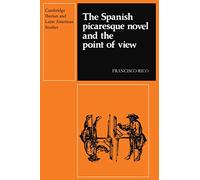 La novela picaresca española y el punto de vista (Cambridge Iberian and Latin American Studies)