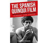 The Spanish quinqui film: Delinquency, sound, sensation (Manchester University Press)