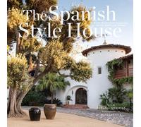 La casa de estilo español – De la Andalucía encantada al sueño californiano – Rizzoli Cucine