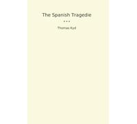 The Spanish Tragedie (Classic Books)