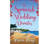The Spanish Wedding Disaster: The escapist summer romance you will fall in love with!