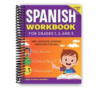 The Spanish Workbook for Grades 1, 2, and 3: 140+ Language Learning Exercises for Kids Ages 6-9