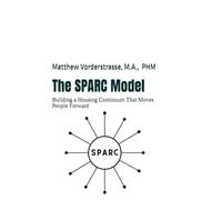 The SPARC Model: Building a Housing Continuum That Moves People Forward