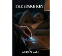 The Spare Key: A Psychological Thriller of Memory, Identity, and the Cost of Survival