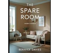 The Spare Room: A second chance romance.