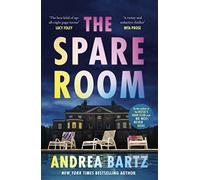 The Spare Room: The gripping and addictive thriller from the author of We Were Never Here
