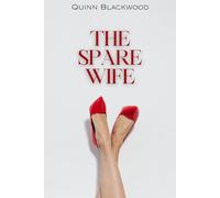 The Spare Wife: A Psychological Domestic Thriller of Secret Marriage, Double Life, and Betrayal