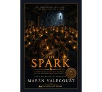 The Spark: His warmth is spreading, and the cold world has begun to hunt it - The Emberkeeper, Book Two