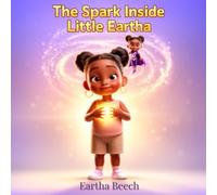 The Spark Inside Little Eartha (The Little Eartha Series)