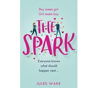 The Spark: The feel good, funny romantic comedy from the bestselling author!