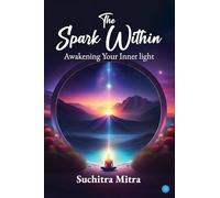 The Spark Within: Awakening Your Inner light