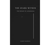 The Spark Within: The Weight of Awakening