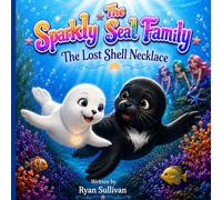 The Sparkly Seal Family: The Lost Shell Necklace