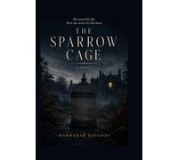 The Sparrow Cage: A Gripping Psychological Thriller You Won't See Coming