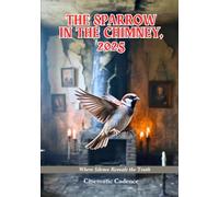 The sparrow in the chimney, 2025: Where Silence Reveals the Truth