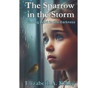 The Sparrow in the Storm: Finding Light in the Darkness