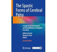 The Spastic Forms of Cerebral Palsy: A Guide to the Assessment and Rehabilitation of Adaptive Functions