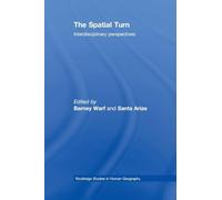 The Spatial Turn: Interdisciplinary Perspectives (Routledge Studies in Human Geography)