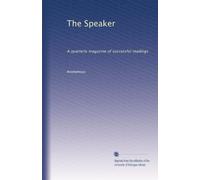 The Speaker: A quarterly magazine of successful readings: Volume 4