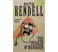 The Speaker Of Mandarin: a brilliantly chilling and captivating Inspector Wexford novel from the award-winning queen of crime, Ruth Rendell (Wexford, 25)