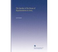 The Speaker of the House of Representatives in Iowa,