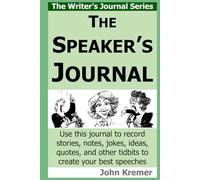 The Speaker’s Journal: Record stories, notes, quotes, and other tidbits to create your best speeches