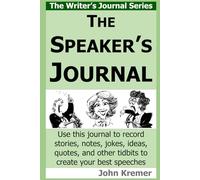 The Speaker’s Journal: Record stories, notes, quotes, and other tidbits to create your best speeches