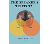 The Speaker's Trifecta: Mind, Body, Soul